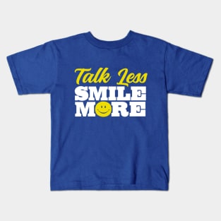 Talk Less Smile More Kids T-Shirt